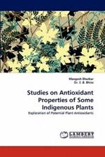 Studies on Antioxidant Properties of Some Indigenous Plants