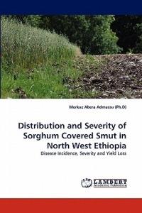 Distribution and Severity of Sorghum Covered Smut in North West Ethiopia - Merkuz Abera Admassu (Ph D) - cover