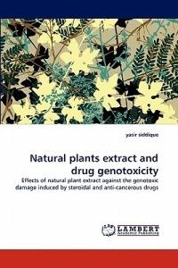 Natural plants extract and drug genotoxicity - Yasir Siddique - cover