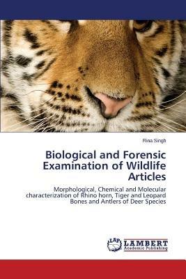 Biological and Forensic Examination of Wildlife Articles - Rina Singh,Singh Rina - cover