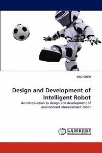 Design and Development of Intelligent Robot - Yao Chen - cover