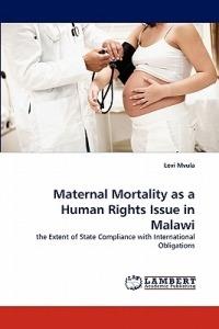 Maternal Mortality as a Human Rights Issue in Malawi - Levi Mvula - cover