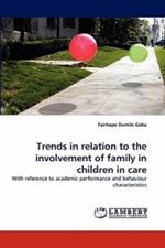 Trends in Relation to the Involvement of Family in Children in Care