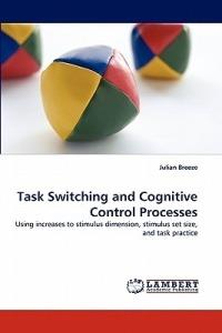 Task Switching and Cognitive Control Processes - Julian Breeze - cover