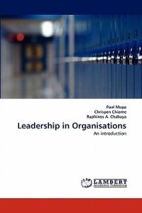 Leadership in Organisations - Paul Mupa,Chrispen Chiome,Raphinos A Chabaya - cover