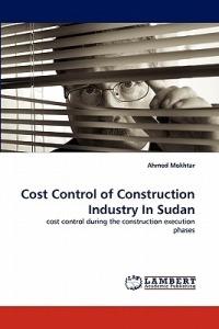 Cost Control of Construction Industry in Sudan - Ahmed Mokhtar - cover