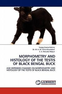 Morphometry and Histology of the Testis of Black Bengal Buck - Sanjoy Kumar Kabiraj,M a M Yahia Khandoker,S A Masudul Hoque - cover