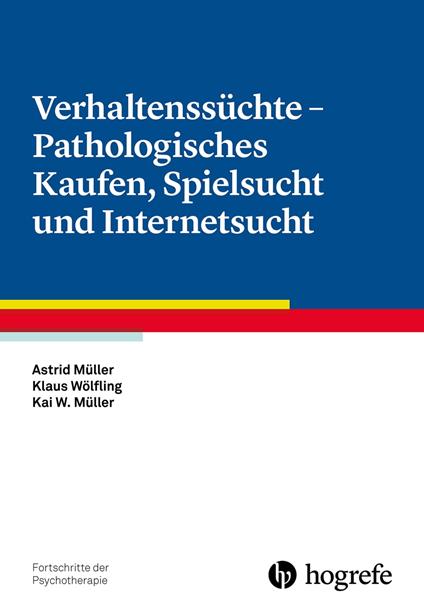 Verhaltenssüchte - Pathologisches Kaufen, Spielsucht und Internetsucht