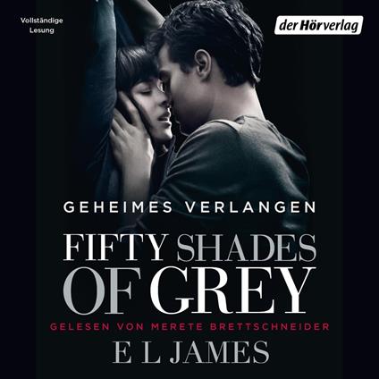 Fifty Shades of Grey. Geheimes Verlangen