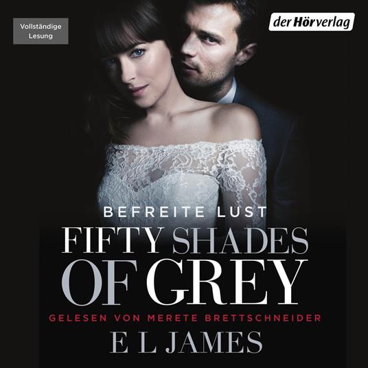 Fifty Shades of Grey. Befreite Lust