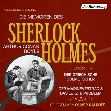 Die Memoiren des Sherlock Holmes: Der griechische Dolmetscher, Der Flottenvertrag & Das letzte Problem