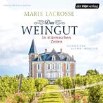 Das Weingut. In stürmischen Zeiten