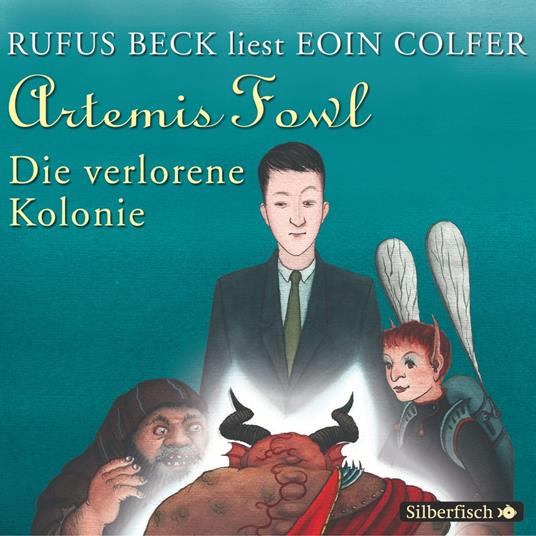 Artemis Fowl - Die verlorene Kolonie (Ein Artemis-Fowl-Roman 5)