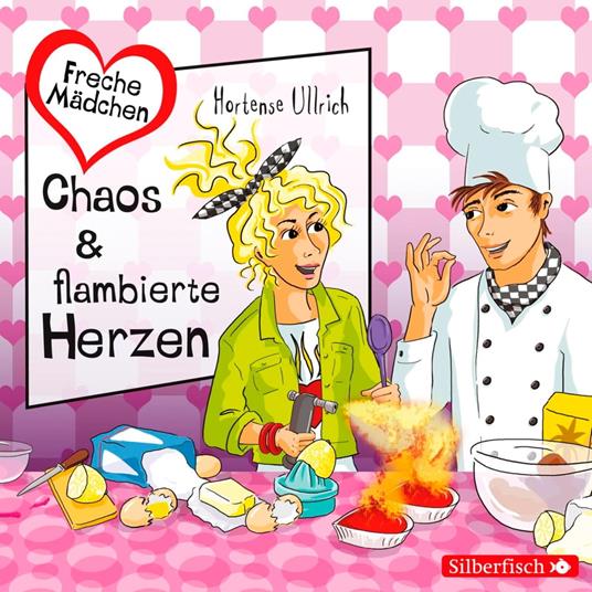 Freche Mädchen: Chaos & flambierte Herzen