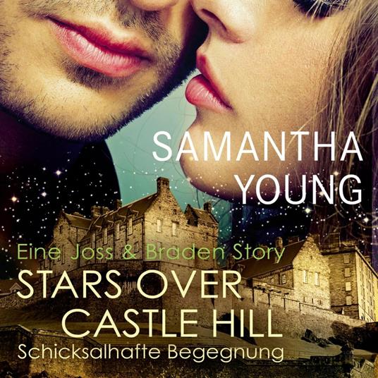 Stars Over Castle Hill - Schicksalhafte Begegnung (Edinburgh Love Stories)