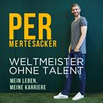 Weltmeister ohne Talent