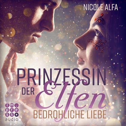 Prinzessin der Elfen 1: Bedrohliche Liebe