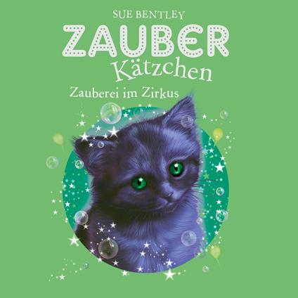 Zauberkätzchen 6: Zauberei im Zirkus