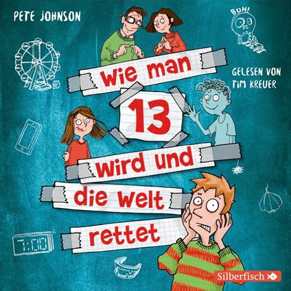 Wie man 13 wird und die Welt rettet (Wie man 13 wird 3)