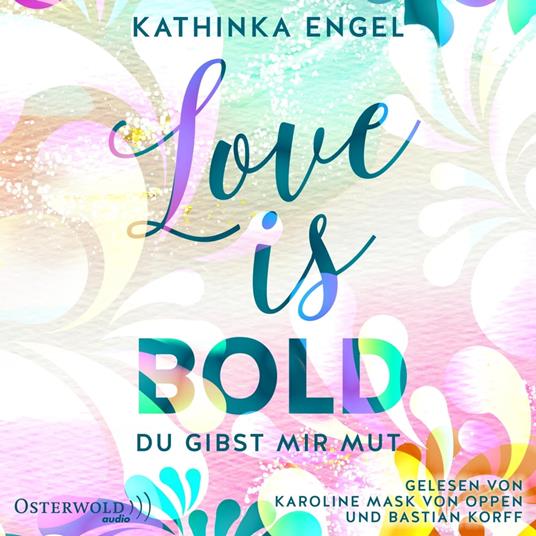 Love Is Bold – Du gibst mir Mut (Love-Is-Reihe 2)