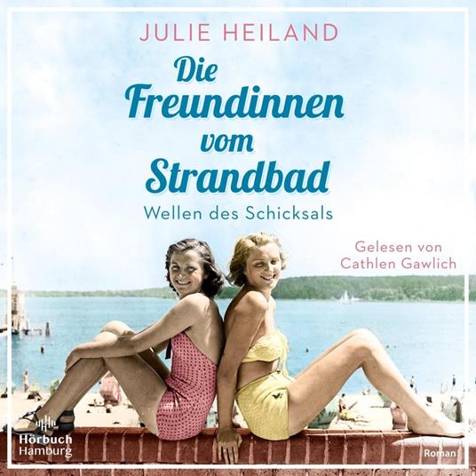 Die Freundinnen vom Strandbad (Die Müggelsee-Saga 1)