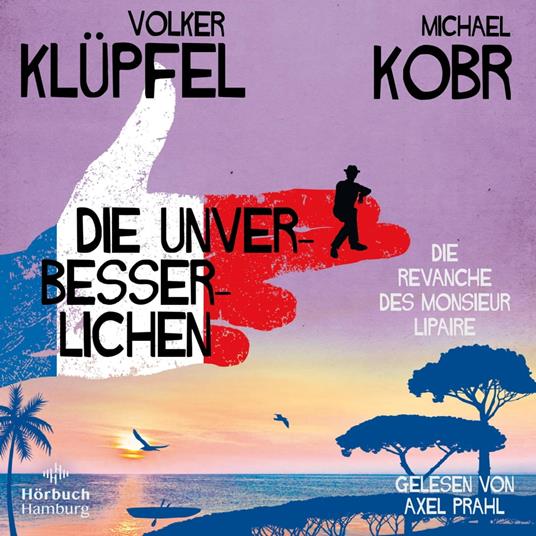 Die Unverbesserlichen – Die Revanche des Monsieur Lipaire (Die Unverbesserlichen 2)