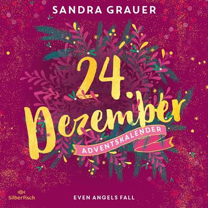 Even Angels Fall (Christmas Kisses. Ein Adventskalender 24)