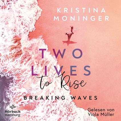 Two Lives to Rise (Breaking Waves 2)