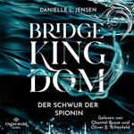 Bridge Kingdom – Der Schwur der Spionin (Bridge Kingdom 1)