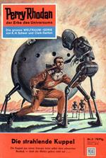 Perry Rhodan 3: Die strahlende Kuppel