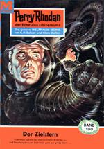 Perry Rhodan 100: Der Zielstern