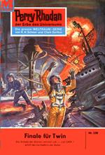 Perry Rhodan 230: Finale für Twin