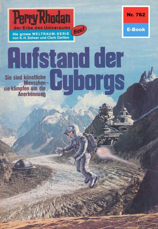 Perry Rhodan 762: Aufstand der Cyborgs