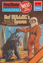 Perry Rhodan 840: Auf BULLOCS Spuren