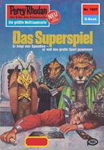 Perry Rhodan 1027: Das Superspiel