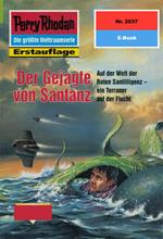 Perry Rhodan 2037: Der Gejagte von Santanz