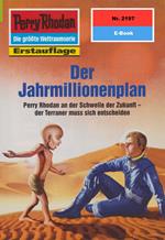 Perry Rhodan 2197: Der Jahrmillionenplan