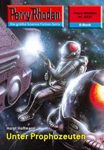 Perry Rhodan 2337: Unter Prophozeuten