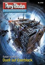 Perry Rhodan 2782: Duell auf Everblack