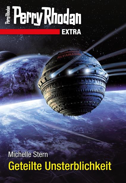 Perry Rhodan-Extra: Geteilte Unsterblichkeit