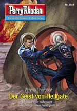 Perry Rhodan 3024: Der Geist von Hellgate