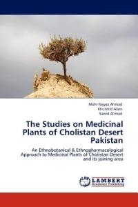 The Studies on Medicinal Plants of Cholistan Desert Pakistan - Mahr Fayyaz Ahmad,Khurshid Alam,Saeed Ahmad - cover