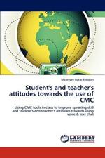 Student's and teacher's attitudes towards the use of CMC