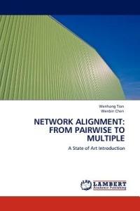 Network Alignment: From Pairwise to Multiple - Wenhong Tian,Wenbin Chen - cover