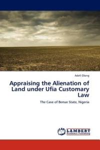 Appraising the Alienation of Land Under Ufia Customary Law - Adefi Olong - cover