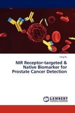 NIR Receptor-Targeted & Native Biomarker for Prostate Cancer Detection