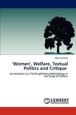 'Women', Welfare, Textual Politics and Critique - Mona Livholts - cover