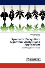 Symmetric Encryption-Algorithm, Analysis and Applications