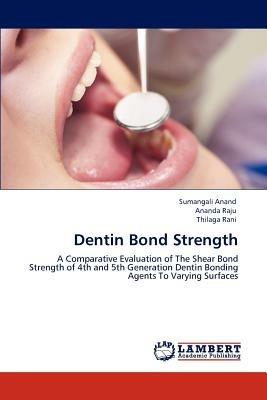 Dentin Bond Strength - Sumangali Anand,Ananda Raju,Thilaga Rani - cover