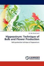 Hippeastrum: Technique of Bulb and Flower Production